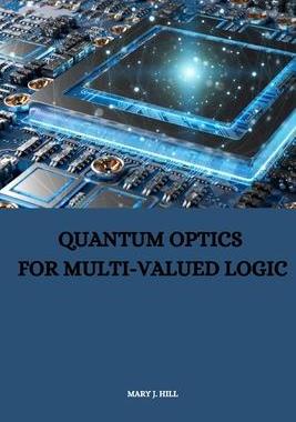 [预订]Quantum Optics for Multi-Valued Logic 9787635942707