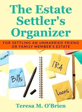 预订 The Estate Settler’s Organizer: For Settling an Unmarried Friend or Family Member’s Estate: 9781737943259