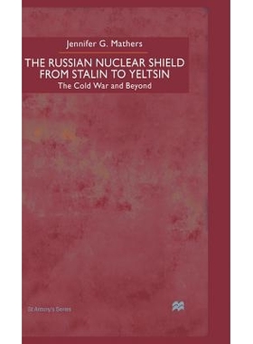 预订 The Russian Nuclear Shield from Stalin to Yeltsin: 9780333737422