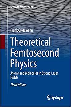 【预售】Theoretical Femtosecond Physics: Atoms and Molecules in Strong Laser Fields