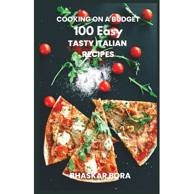 预订 Cooking on a Budget- 100 Easy Italian Recipes for Everyone: 9798327563803