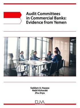 预订 Audit committees in commercial banks: evidence from Yemen: 9781636480046