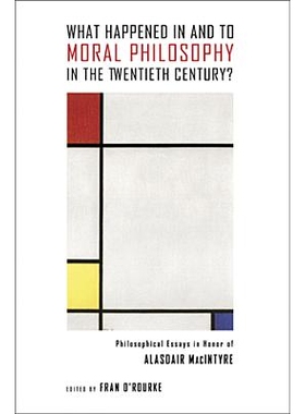 预订 What happened in and to moral philosophy in the twentieth century?: philosophical essays in honor of Alasdair Macin