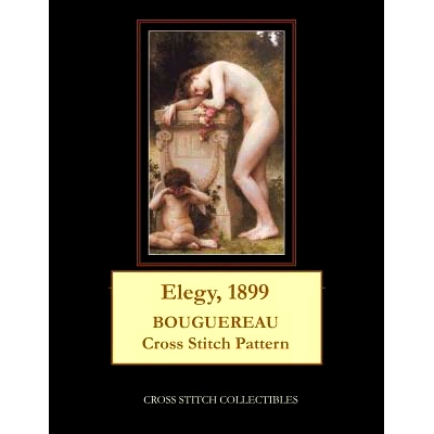 预订 Elegy, 1899: Bouguereau Cross Stitch Pattern: 9781091416888