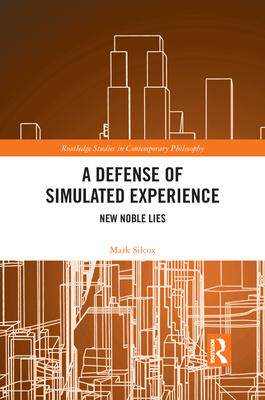 [预订]A Defense of Simulated Experience: New Noble Lies 9781032094212