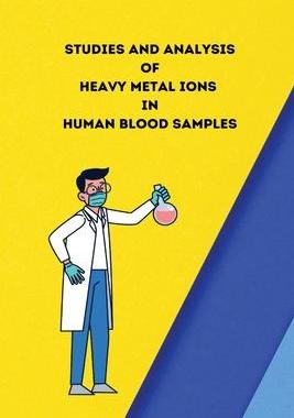 [预订]Studies and analysis of heavy metal ions in human blood samples 9781805247968