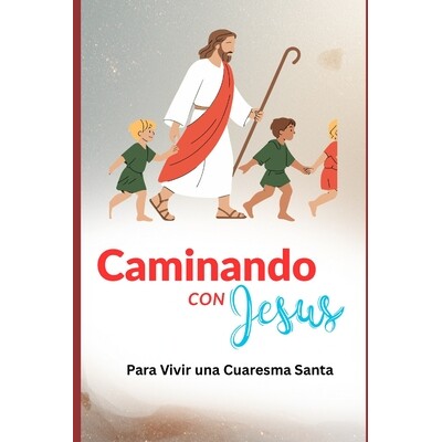 预订 Caminando Con Jesús: Para Vivir una Cuaresma Santa 9798247280590