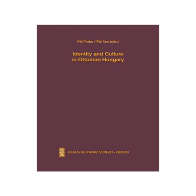 [预订]Identity and Culture in Ottoman Hungary 9783879974603