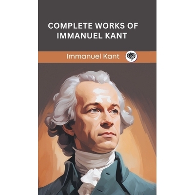 预订 Complete Works of Immanuel Kant (Grapevine edition): 9789363117280