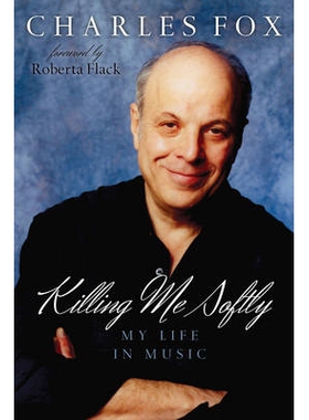 预订 Killing Me Softly: My Life in Music: 9780810882218