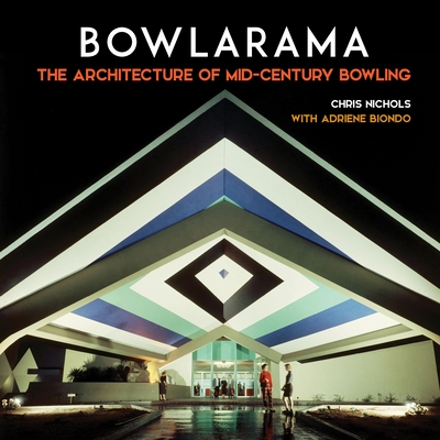 预订 Bowlarama: The Architecture of Mid-Century Bowling 9781626401310