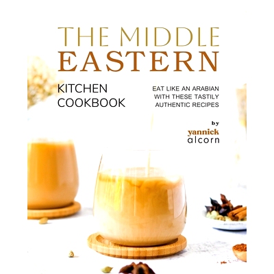 预订 The Middle Eastern Kitchen Cookbook: Eat Like an Arabian with These Tastily Authentic Recipes: 9798869728852
