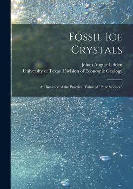 [预订]Fossil Ice Crystals: an Instance of the Practical Value of 