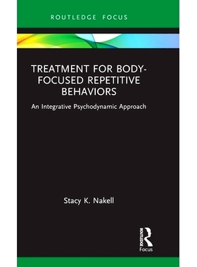 预订 Treatment for Body-Focused Repetitive Behaviors: An Integrative Psychodynamic Approach 以身体为*的重复行为的*