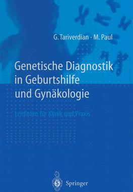 [预订]Genetische Diagnostik in Geburtshilfe Und Gynakologie: Ein Leitfaden Fa1/4r Klinik Und Praxis 9783540653288