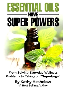 预订 Essential Oils Have Super Powers: From Solving Everyday Wellness Problems with Aromatherapy to Taking on Superbugs: