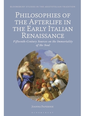 预订 Philosophies of the Afterlife in the Early Italian Renaissance: Fifteenth-Century Sources on the Immortality of the