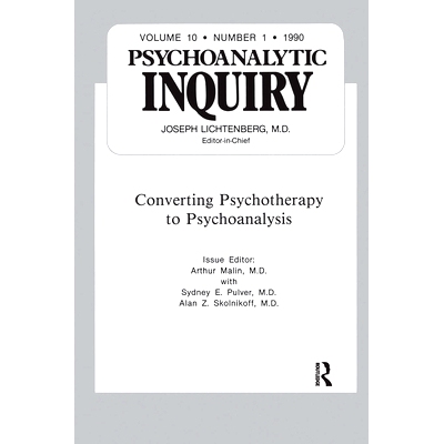 预订 Converting Psychoanalysis: Psychoanalytic Inquiry, 10.1 转换精神分析：精神分析调查，10.1: 9780367606480