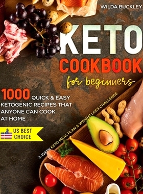 预订 Keto Cookbook for Beginners: 1000 Quick & Easy Ketogenic Recipes that Anyone Can Cook at home 2-week Keto Meal Plan