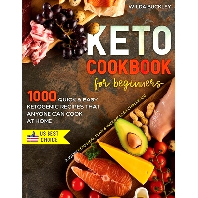预订 Keto Cookbook for Beginners: 1000 Quick & Easy Ketogenic Recipes that Anyone Can Cook at home 2-week Keto Meal Plan