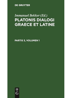 预订 Platonis Dialogi Graece Et Latine P. 3 V. 1 Pdgl: 9783112448472