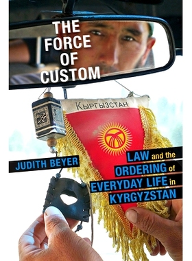 预订 The Force of Custom: Law and the Ordering of Everyday Life in Kyrgyzstan: 9780822964209