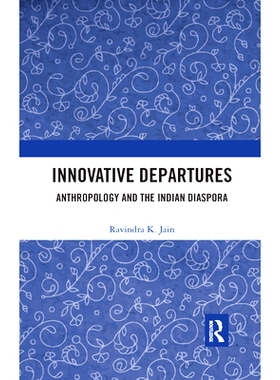 预订 Innovative Departures: Anthropology and the Indian Diaspora: 9780367345372