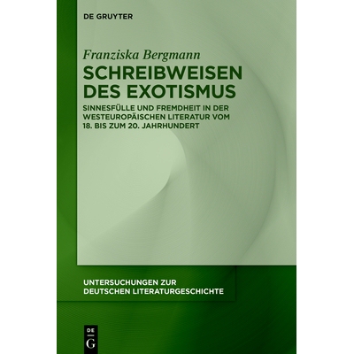 预订 Schreibweisen des Exotismus: Sinnesfülle und Fremdheit in der westeuropäischen Literatur vom 18. bis zum 20. Jahr