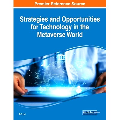 预订 Strategies and Opportunities for Technology in the Metaverse World 元宇宙中的技术战略和机遇: 9781668457337