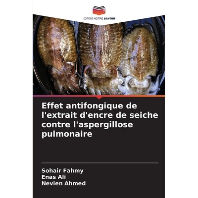 预订 Effet antifongique de l’extrait d’encre de seiche contre l’aspergillose pulmonaire 9786209503177