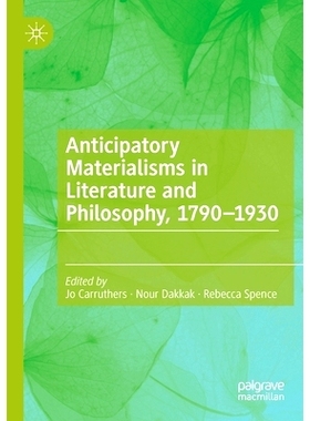 预订 Anticipatory Materialisms in Literature and Philosophy, 1790-1930: 9783030298197