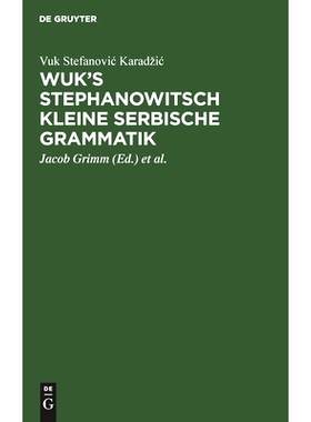 预订 Wuk’s Stephanowitsch kleine serbische Grammatik: Nebst Bemerkungen über die neueste Auffassung langer Heldenliede