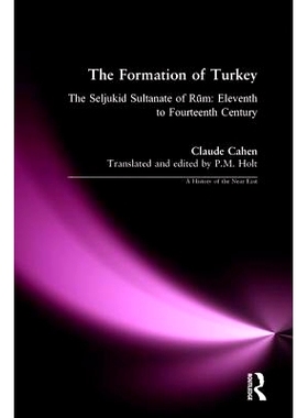 预订 The Formation of Turkey: The Seljukid Sultanate of Rum: Eleventh to Fourteenth Century 土耳其的形成: 9781138175709