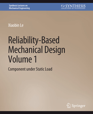 预订 Reliability-Based Mechanical Design, Volume 1: Component Under Static Load