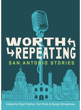 预订 Worth Repeating: True San Antonio Stories 值得复读：真实的圣安东尼奥故事: 9781595349941