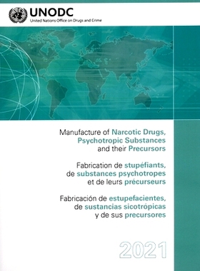 预订 Manufacture of Narcotic Drugs, Psychotropic Substances and Their Precursors 2021 麻醉药品、精神*及其前体制造 2021