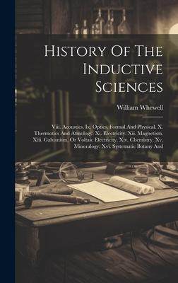 [预订]History Of The Inductive Sciences: Viii. Acoustics. Ix. Optics, Formal And Physical. X. Thermotics A 9781020530562