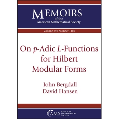 On $p$-Adic $L$-Functions for Hilbert Modular Forms 关于希尔伯特模形式的 p-adic L 函数 9781470470319