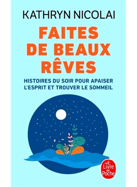 预订 Faites de beaux rêves : histoires du soir pour apaiser l’esprit et trouver le sommeil 甜蜜的梦：晚上的故事可以安