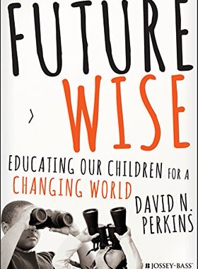 英文原版 为未知而教,为未来而学 Future Wise: Educating Our Children For A Changing World