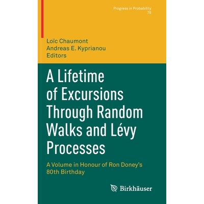 预订 A Lifetime of Excursions Through Random Walks and Lévy Processes A Volume in Honour of Ron Doney’s 80th Birthday