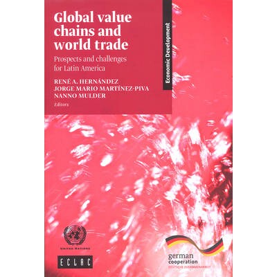 预订 Global Value Chains and World Trade Prospects and Challenges for Latin America 全球价值链和世界贸易 9789212211244