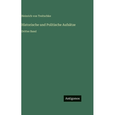 预订 Historische und Politische Aufsätze: Dritter Band: 9783386422864