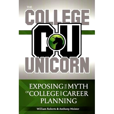 预订 The College Unicorn: Exposing the Myth of College and Career Planning: 9781468133516