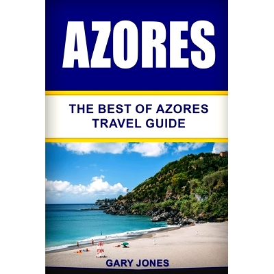 预订 Azores: The Best Of Azores Travel Guide: 9781088494653