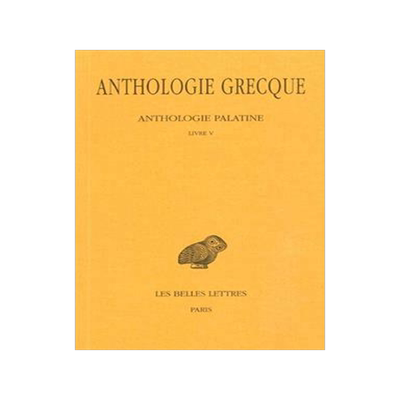 [预订]Anthologie grecque, Vol. 2. Anthologie palatine : livre V 9782251000077