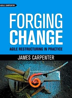 预订 Forging Change: Agile Restructuring In Practice: 9781732875104