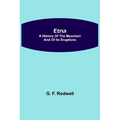 预订 Etna: A History of the Mountain and of its Eruptions: 9789355113382