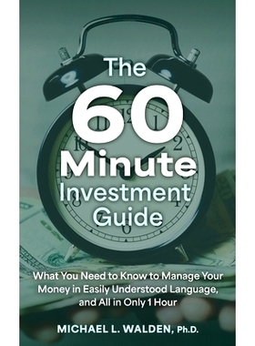 预订 The 60 Minute Investment Guide: What You Need to Know to Manage Your Money in Easily Understood Language, and All i