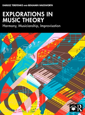 预订 Explorations in Music Theory: Harmony, Musicianship, Improvisation 音乐理论探索：和谐、音乐修养、即兴创作: 97803674